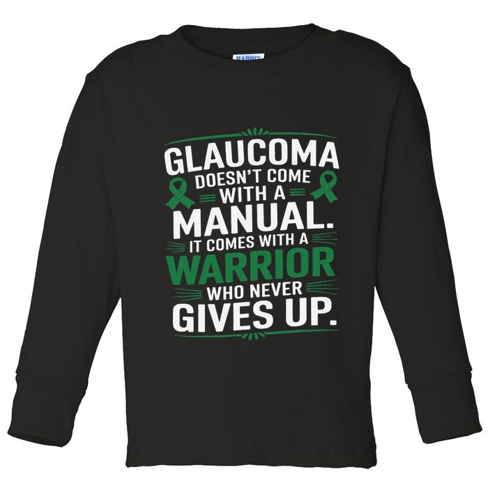 Glaucoma DoesnT Come With A Manual It Comes With A Warrior Toddler Long Sleeve Shirt