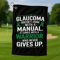 Glaucoma DoesnT Come With A Manual It Comes With A Warrior Golf Towel