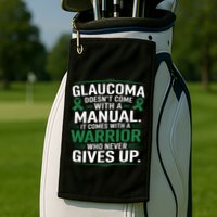 Glaucoma DoesnT Come With A Manual It Comes With A Warrior Golf Towel