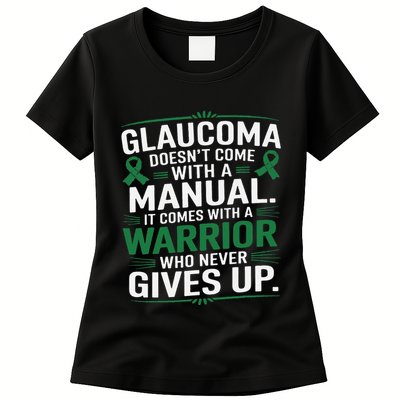 Glaucoma DoesnT Come With A Manual It Comes With A Warrior Womens T-Shirt