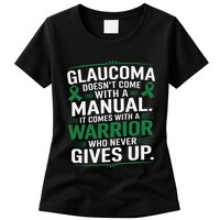 Glaucoma DoesnT Come With A Manual It Comes With A Warrior Womens T-Shirt