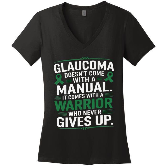 Glaucoma DoesnT Come With A Manual It Comes With A Warrior Women's V-Neck T-Shirt