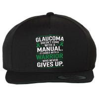 Glaucoma DoesnT Come With A Manual It Comes With A Warrior Wool Snapback Cap