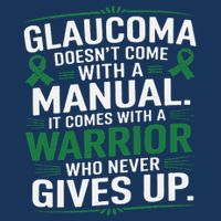 Glaucoma DoesnT Come With A Manual It Comes With A Warrior Infant Baby Jersey Bodysuit