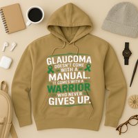 Glaucoma DoesnT Come With A Manual It Comes With A Warrior Hoodie