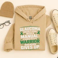 Glaucoma DoesnT Come With A Manual It Comes With A Warrior Hoodie