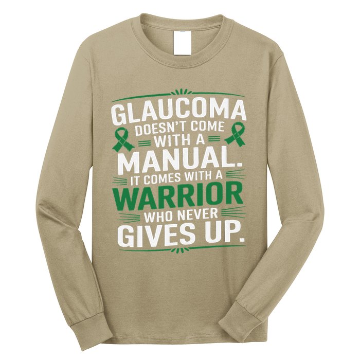 Glaucoma DoesnT Come With A Manual It Comes With A Warrior Long Sleeve Shirt