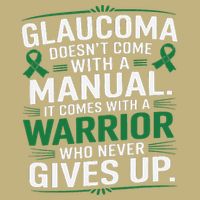 Glaucoma DoesnT Come With A Manual It Comes With A Warrior Button