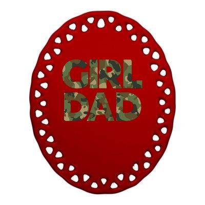 Girl Dad Camo For Men Dad Of Girl Outnumbered Girl Dad Ceramic Oval Ornament