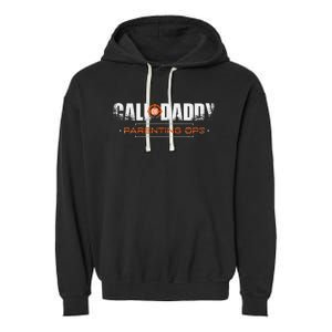 Gamer Dad Call Of Daddy Parenting Ops Funny FatherS Day Garment-Dyed Fleece Hoodie