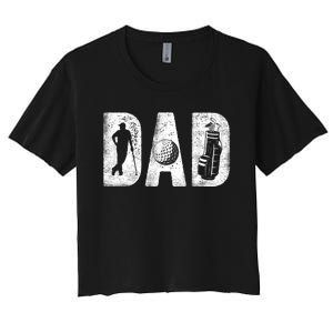 Golfing Dad Classic Bold Font FatherS Day Golf Daddy Women's Crop Top Tee