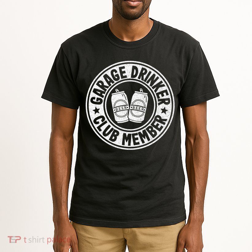 Garage Drinker Club Member Day Drinking Dad Beer Tall T-Shirt