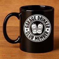 Garage Drinker Club Member Day Drinking Dad Beer 11oz C Handle Ceramic Mug