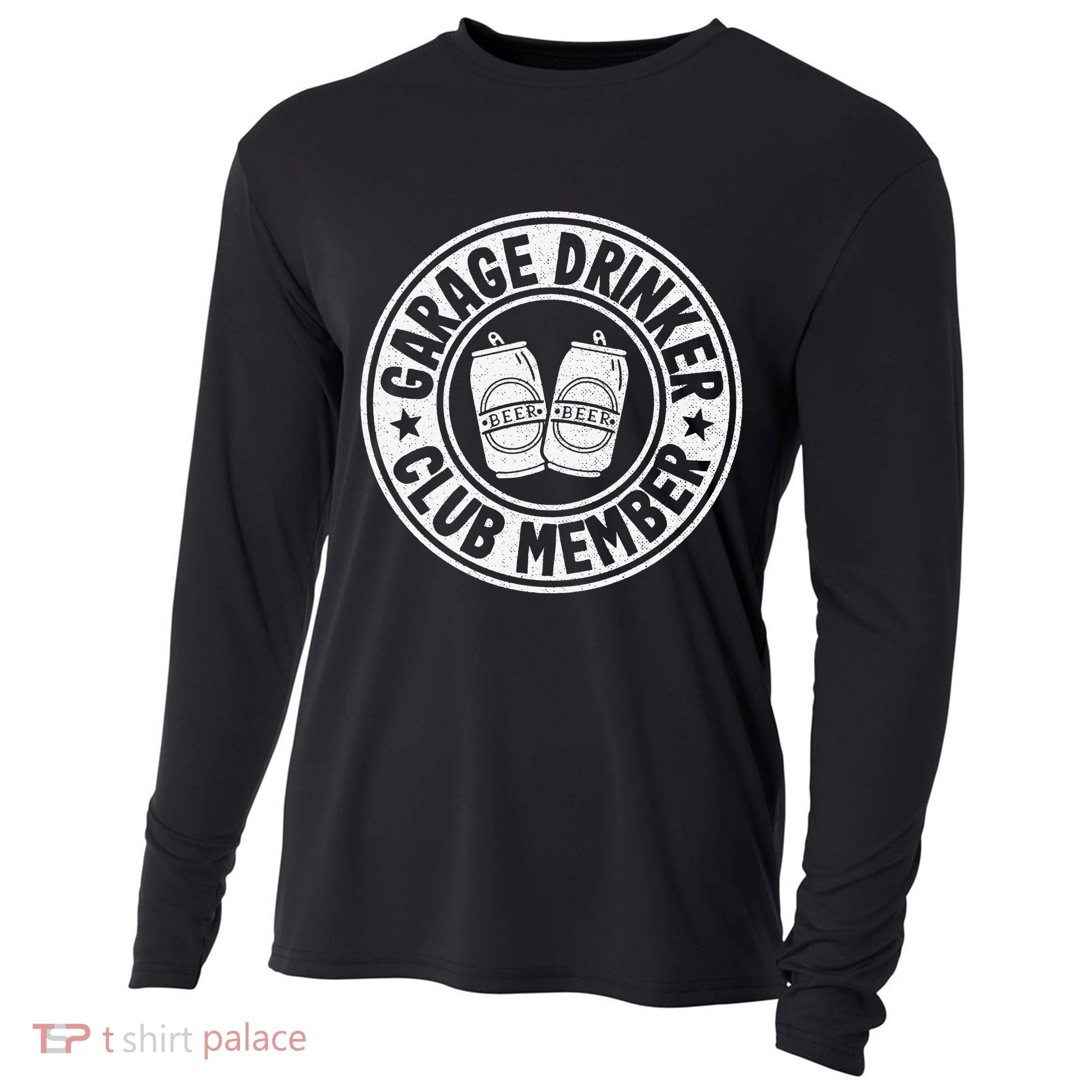 Garage Drinker Club Member Day Drinking Dad Beer Cooling Performance Long Sleeve Crew