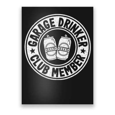 Garage Drinker Club Member Day Drinking Dad Beer Poster