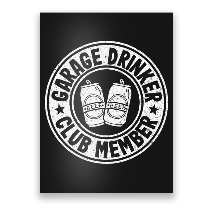 Garage Drinker Club Member Day Drinking Dad Beer Poster