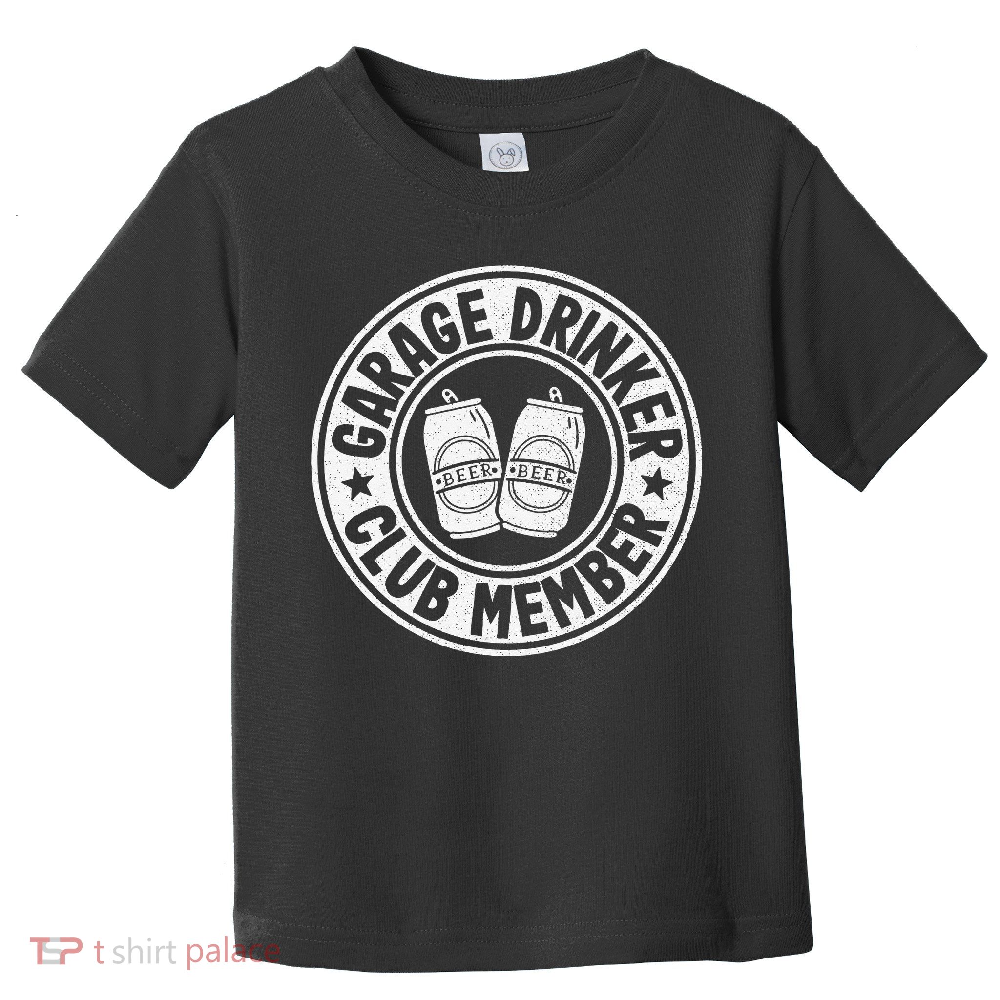 Garage Drinker Club Member Day Drinking Dad Beer Toddler T-Shirt