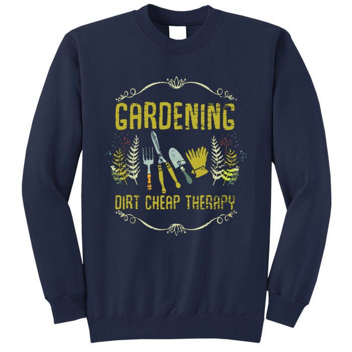 Gardening Dirt Cheap Therapy Gardener Tank Top Tall Sweatshirt