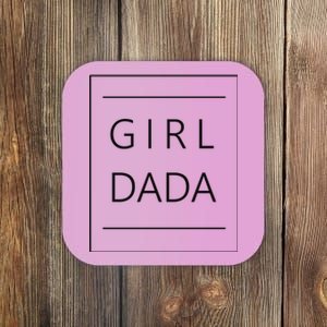 Girl Dada Cute Gift For Dad Coaster