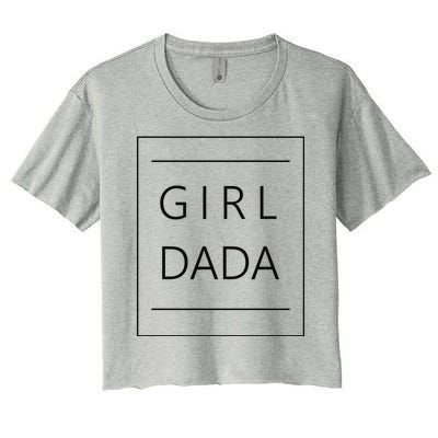 Girl Dada Cute Gift For Dad Women's Crop Top Tee