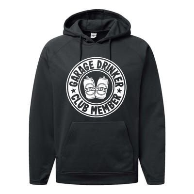 Garage Drinker Club Member Day Drinking Dad Beer Garage Performance Fleece Hoodie