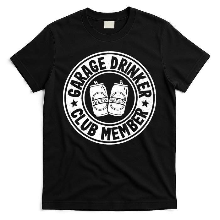 Garage Drinker Club Member Day Drinking Dad Beer Garage T-Shirt