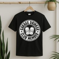 Garage Drinker Club Member Day Drinking Dad Beer Garage T-Shirt