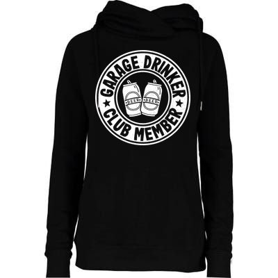 Garage Drinker Club Member Day Drinking Dad Beer Garage Womens Funnel Neck Pullover Hood
