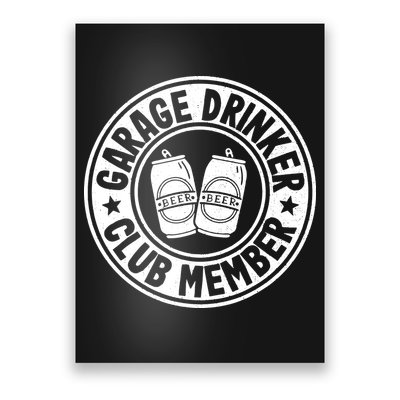 Garage Drinker Club Member Day Drinking Dad Beer Garage Poster