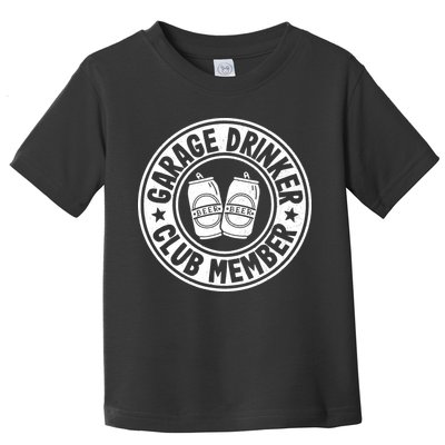 Garage Drinker Club Member Day Drinking Dad Beer Garage Toddler T-Shirt