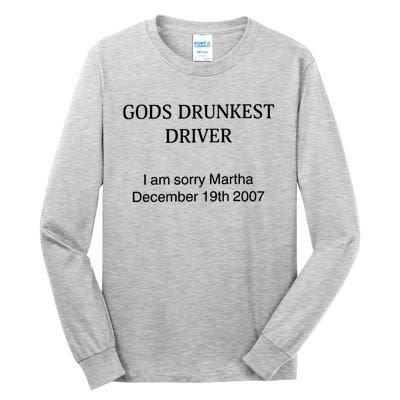 God's Drunkest Driver I Am Sorry M.ar.tha December 19Th 2007 Tall Long Sleeve T-Shirt