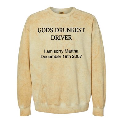 God's Drunkest Driver I Am Sorry M.ar.tha December 19Th 2007 Colorblast Crewneck Sweatshirt