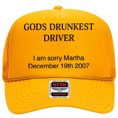 God's Drunkest Driver I Am Sorry M.ar.tha December 19Th 2007 High Crown Mesh Back Trucker Hat