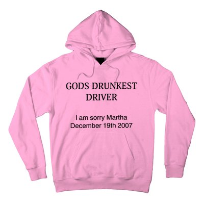 God's Drunkest Driver I Am Sorry M.ar.tha December 19Th 2007 Hoodie