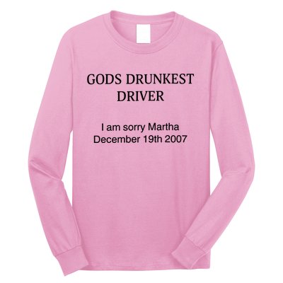 God's Drunkest Driver I Am Sorry M.ar.tha December 19Th 2007 Long Sleeve Shirt