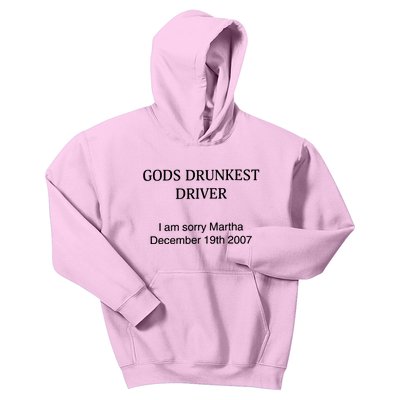 God's Drunkest Driver I Am Sorry M.ar.tha December 19Th 2007 Kids Hoodie