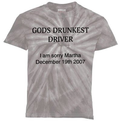 God's Drunkest Driver I Am Sorry M.ar.tha December 19Th 2007 Kids Tie-Dye T-Shirt