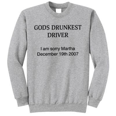 God's Drunkest Driver I Am Sorry M.ar.tha December 19Th 2007 Sweatshirt