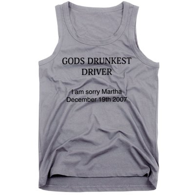 God's Drunkest Driver I Am Sorry M.ar.tha December 19Th 2007 Tank Top