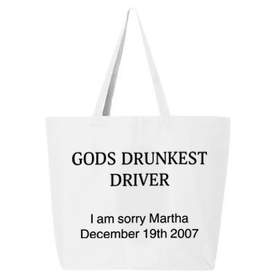 God's Drunkest Driver I Am Sorry M.ar.tha December 19Th 2007 25L Jumbo Tote