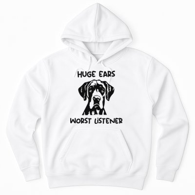Great Dane Dog Huge Ears Worst Listener Hoodie