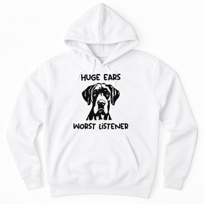 Great Dane Dog Huge Ears Worst Listener Hoodie