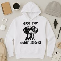 Great Dane Dog Huge Ears Worst Listener Hoodie