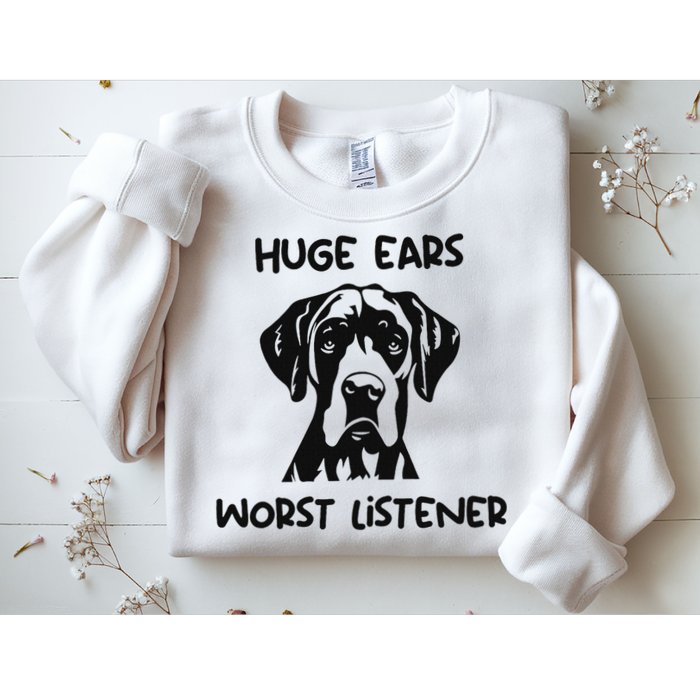 Great Dane Dog Huge Ears Worst Listener Sweatshirt