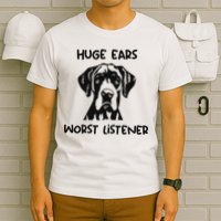 Great Dane Dog Huge Ears Worst Listener T-Shirt