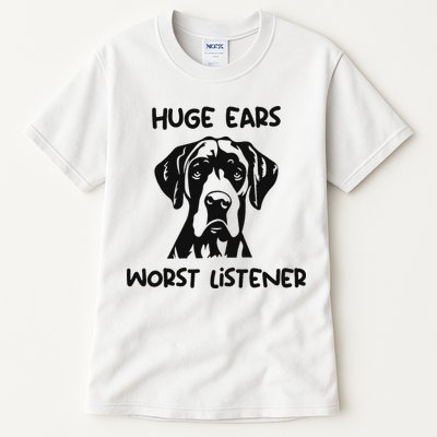 Great Dane Dog Huge Ears Worst Listener Tall T-Shirt