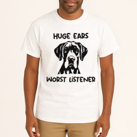 Great Dane Dog Huge Ears Worst Listener Tall T-Shirt
