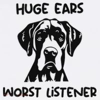 Great Dane Dog Huge Ears Worst Listener Tall T-Shirt