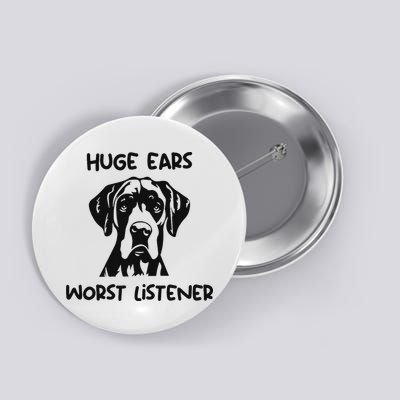 Great Dane Dog Huge Ears Worst Listener Button