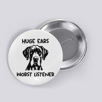 Great Dane Dog Huge Ears Worst Listener Button